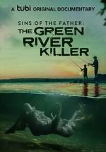Watch Sins of the Father: The Green River Killer (TV Special 2022) Niter