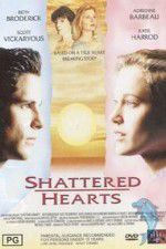 Watch Shattered Hearts A Moment of Truth Movie Niter