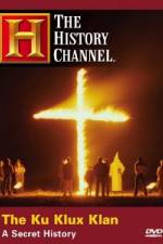 Watch History Channel The Ku Klux Klan - A Secret History Niter