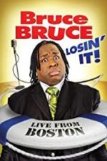 Watch Bruce Bruce: Losin\' It Niter