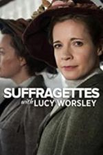 Watch Suffragettes with Lucy Worsley Niter