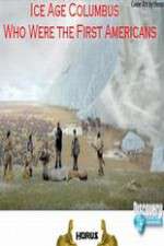 Watch Ice Age Columbus Who Were the First Americans Niter