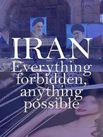 Watch Iran: Everything Forbidden, Anything Possible Niter