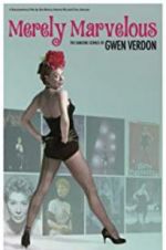 Watch Merely Marvelous: The Dancing Genius of Gwen Verdon Niter