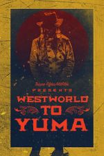 Watch Westworld to Yuma Niter