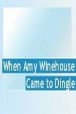 Watch Amy Winehouse Came to Dingle Niter