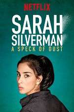 Watch Sarah Silverman: A Speck of Dust Niter