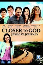 Watch Closer to God: Jessica\'s Journey Niter