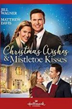 Watch Christmas Wishes & Mistletoe Kisses Niter