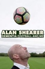 Watch Alan Shearer: Dementia, Football & Me Niter