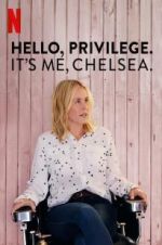 Watch Hello, Privilege. It\'s Me, Chelsea Niter