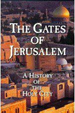 Watch The Gates of Jerusalem A History of the Holy City Niter