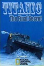 Watch National Geographic Titanic: The Final Secret Niter