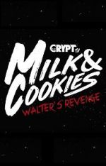 Watch Milk and Cookies: Walter\'s Revenge Niter