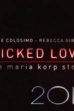 Watch Wicked Love The Maria Korp Story Niter