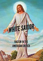Watch White Savior: Racism in the American Church Niter