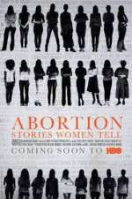 Watch Abortion: Stories Women Tell Niter