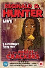 Watch Reginald D Hunter Live In the Midst of Crackers Niter