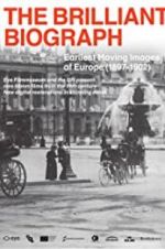 Watch The Brilliant Biograph: Earliest Moving Images of Europe (1897-1902) Niter