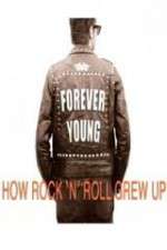 Watch Forever Young: How Rock \'n\' Roll Grew Up Niter