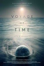 Watch Voyage of Time: Life\'s Journey Niter