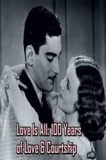 Watch Love Is All: 100 Years of Love & Courtship Niter