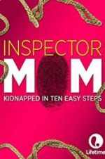 Watch Inspector Mom: Kidnapped in Ten Easy Steps Niter