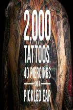 Watch 2000 Tattoos 40 Piercings and a Pickled Ear Niter