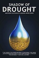 Watch Shadow of Drought: Southern California\'s Looming Water Crisis (Short 2018) Niter