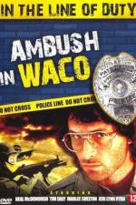 Watch Ambush in Waco In the Line of Duty Niter