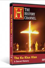Watch The Ku Klux Klan A Secret History Niter