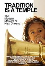 Watch Tradition Is a Temple: The Modern Masters of New Orleans Niter