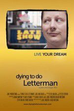 Watch Dying to Do Letterman Niter