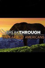 Watch Breakthrough: The Earliest Americans Niter