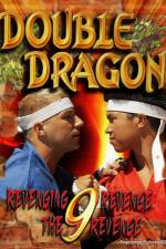 Watch Double Dragon 9: Revenging Revenge the Revenge Niter