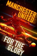 Watch Manchester United: For the Glory Niter