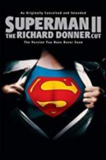 Watch Superman II: The Richard Donner Cut Niter
