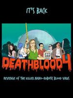 Watch Death Blood 4: Revenge of the Killer Nano-Robotic Blood Virus Niter