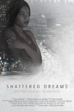 Watch Shattered Dreams: Sex Trafficking in America Niter