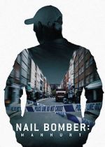 Watch Nail Bomber: Manhunt Niter