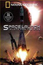 Watch National Geographic Special Space Launch - Along For the Ride Niter