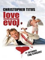 Watch Christopher Titus: Love Is Evol Niter
