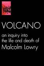 Watch Volcano: An Inquiry Into the Life and Death of Malcolm Lowry Niter