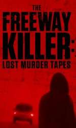 Watch The Freeway Killer: Lost Murder Tapes (TV Special 2022) Niter