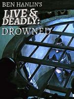 Watch Ben Hanlin\'s Live & Deadly: Drowned Niter