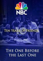 Watch Friends: The One Before the Last One - Ten Years of Friends (TV Special 2004) Niter
