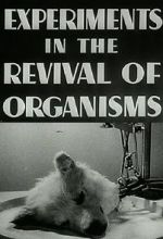 Watch Experiments in the Revival of Organisms (Short 1940) Niter