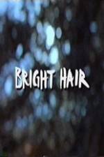 Watch Bright Hair Niter