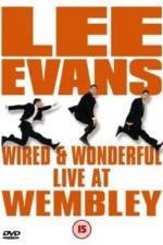 Watch Lee Evans: Wired and Wonderful - Live at Wembley Niter