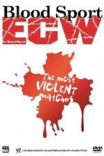 Watch Bloodsport : ECW's Most Violent Matches Niter